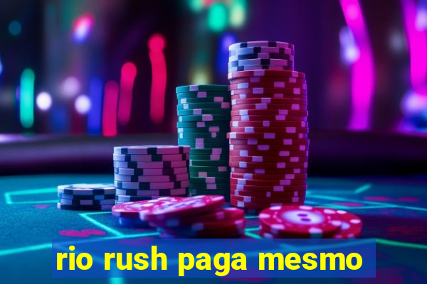 rio rush paga mesmo