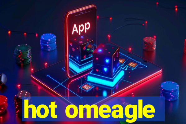 hot omeagle