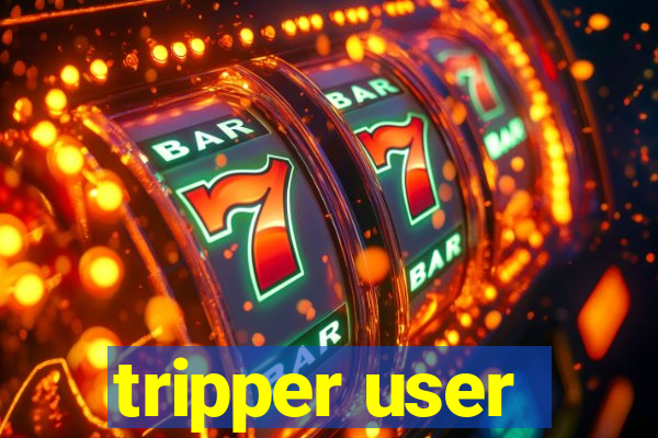 tripper user