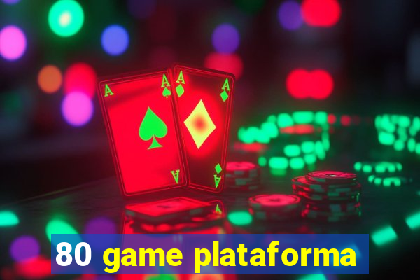 80 game plataforma