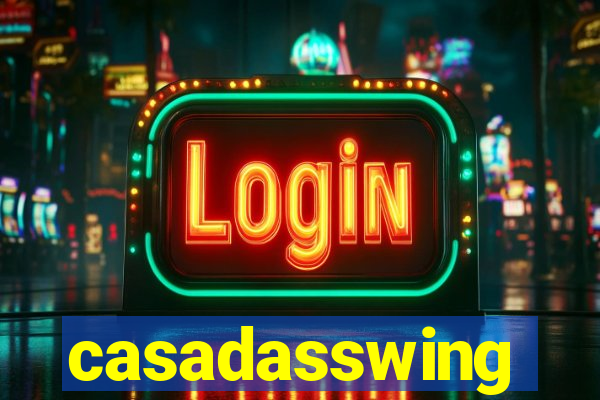 casadasswing