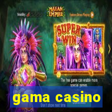 gama casino