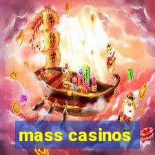 mass casinos