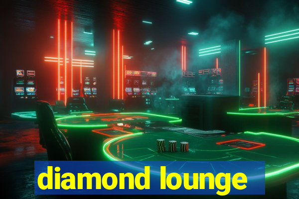 diamond lounge