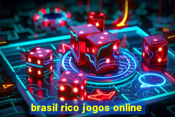 brasil rico jogos online