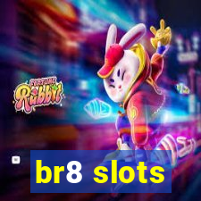 br8 slots