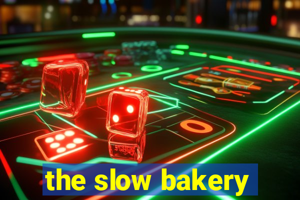 the slow bakery