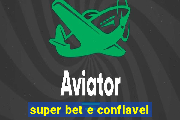 super bet e confiavel