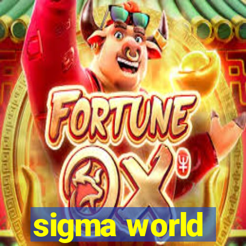 sigma world