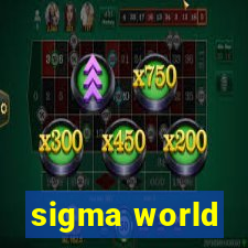 sigma world