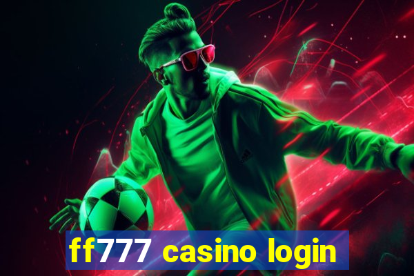 ff777 casino login