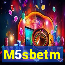 M5sbetm