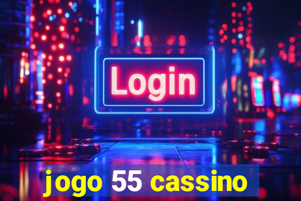 jogo 55 cassino