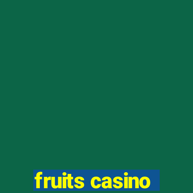 fruits casino