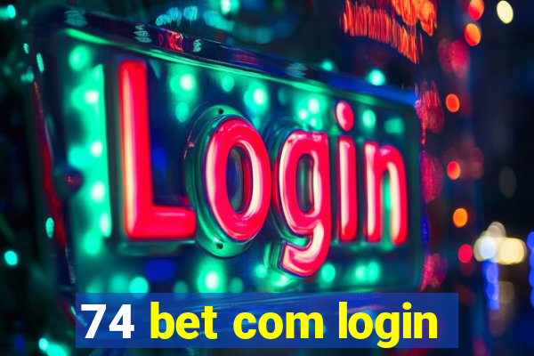 74 bet com login