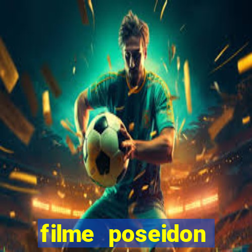 filme poseidon completo dublado