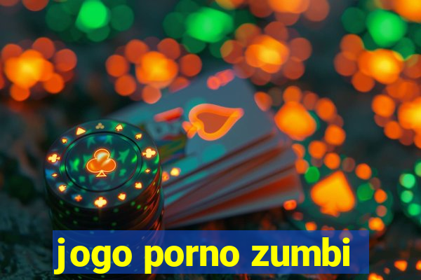 jogo porno zumbi