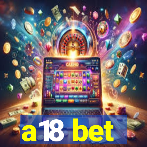 a18 bet