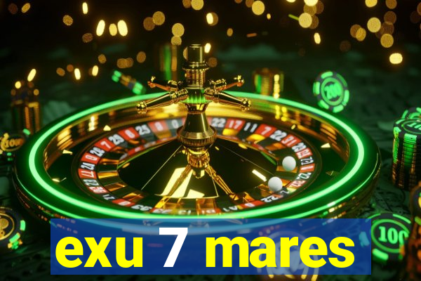 exu 7 mares