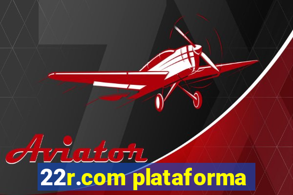 22r.com plataforma