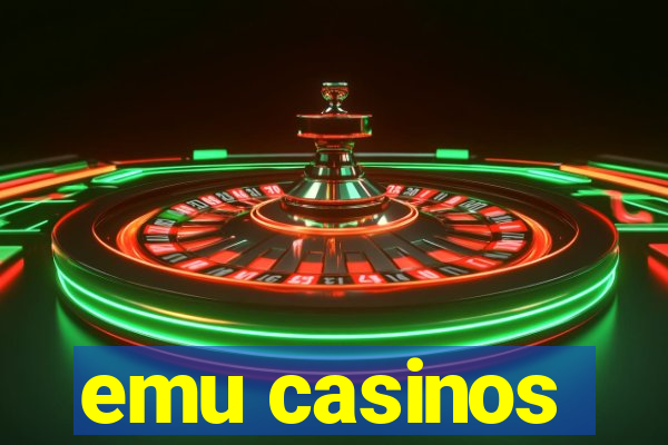 emu casinos