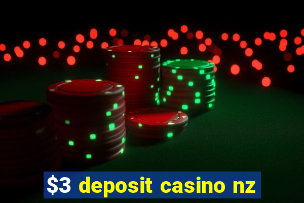 $3 deposit casino nz