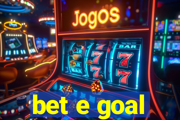 bet e goal