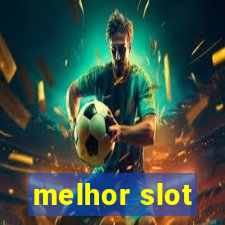 melhor slot