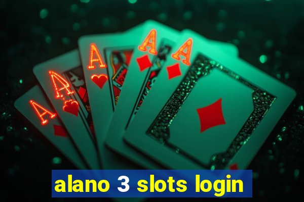 alano 3 slots login