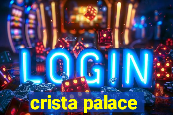 crista palace