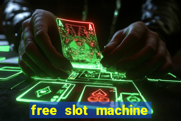 free slot machine games with free spins and bonus