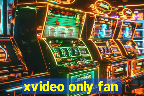 xvideo only fan