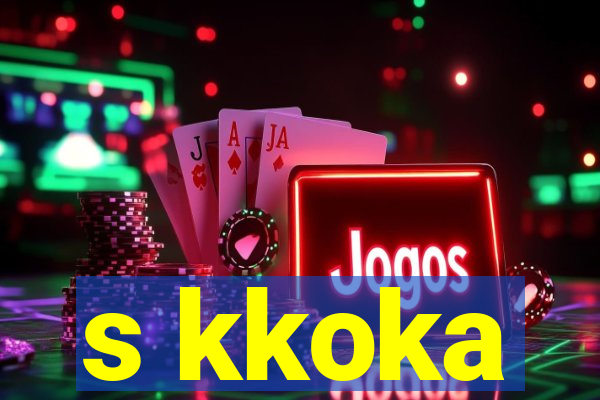 s kkoka