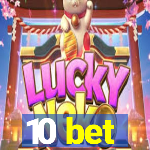 10 bet