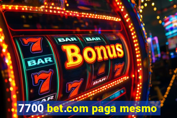 7700 bet.com paga mesmo