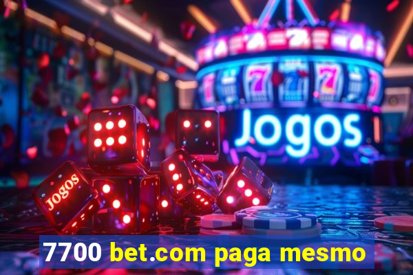 7700 bet.com paga mesmo