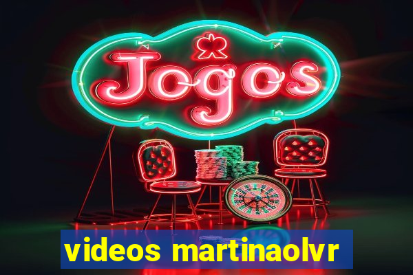 videos martinaolvr