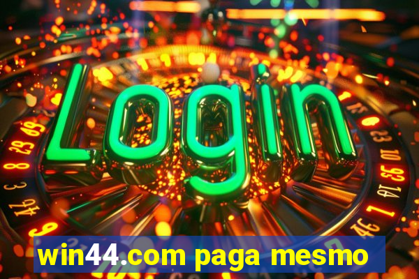 win44.com paga mesmo