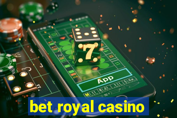 bet royal casino