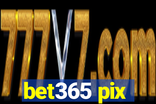 bet365 pix