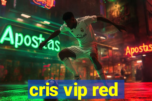 cris vip red