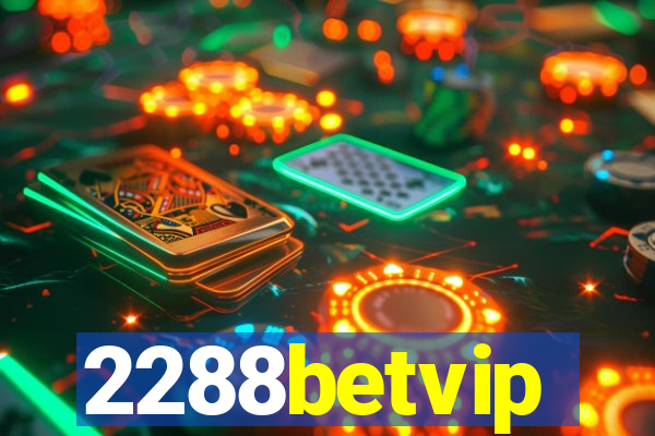 2288betvip