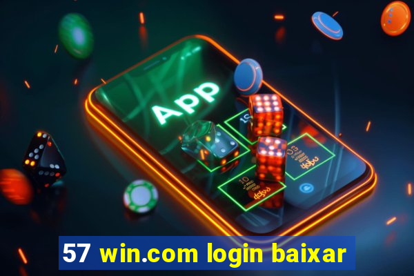 57 win.com login baixar