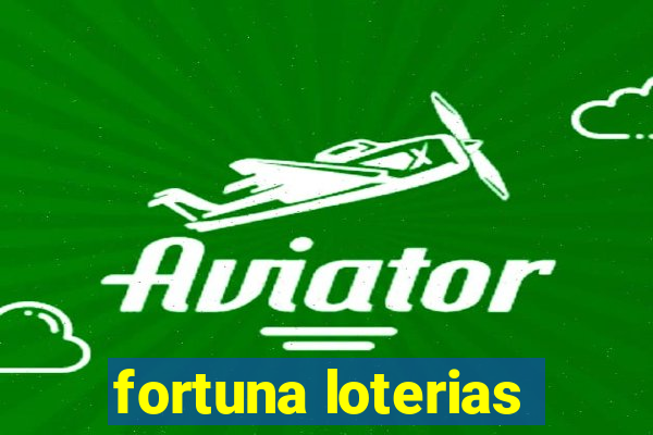 fortuna loterias