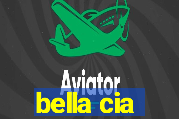 bella cia