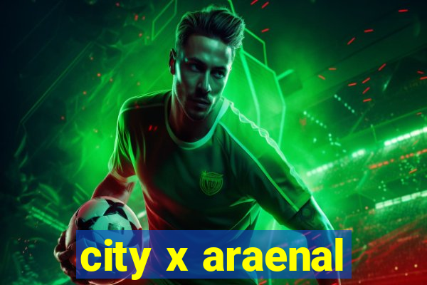 city x araenal