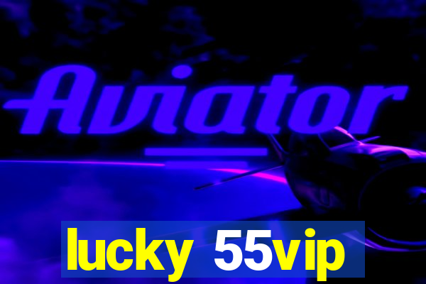 lucky 55vip