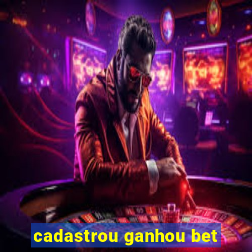 cadastrou ganhou bet