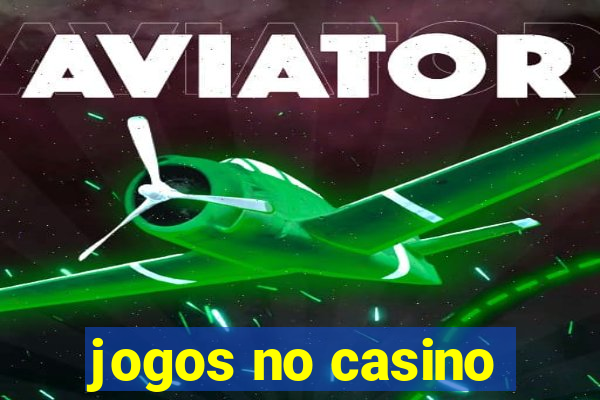 jogos no casino