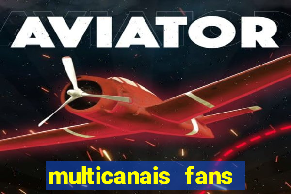 multicanais fans jogo ao vivo